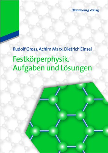 R. Gross, A. Marx, D. Einzel: Festkoerperphysik. Aufgaben und Lösungen